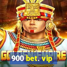 900 bet. vip